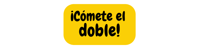 Cómete el doble